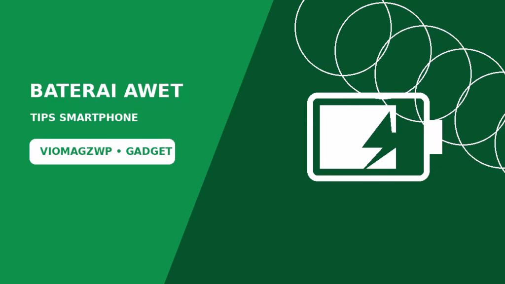 Tips Merawat Baterai Smartphone agar Lebih Awet