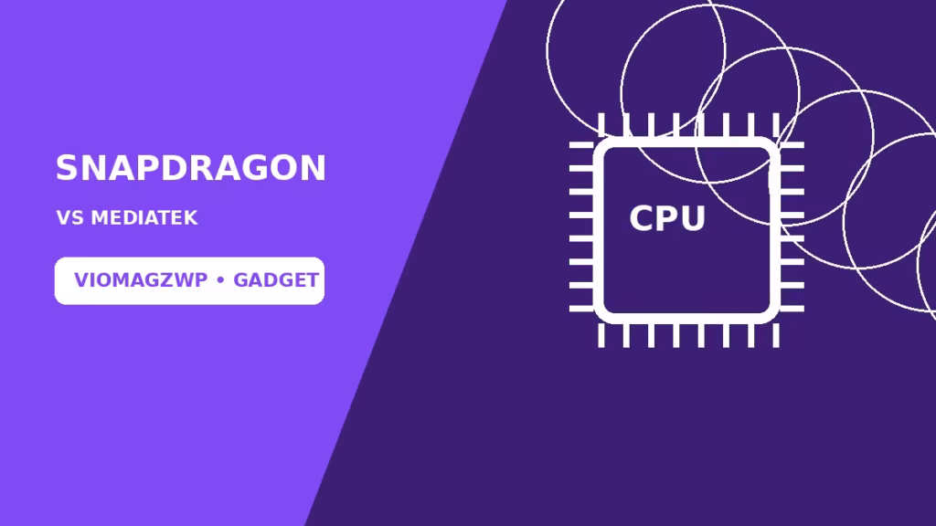 Snapdragon vs MediaTek: Mana yang Lebih Cocok?